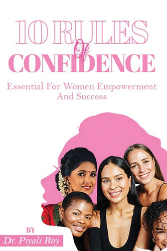 10 Rules Of CONFIDENCE Essential For Women Empowerment And Success : Essential For Women Empowerment And Success