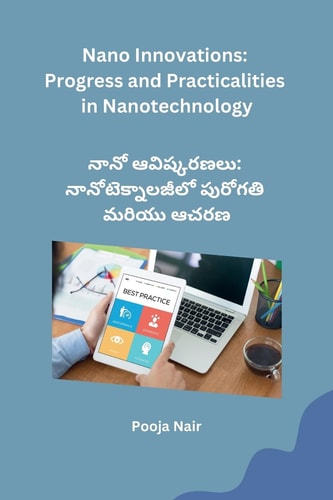Nano Innovations Progress and Practicalities in Nanotechnology