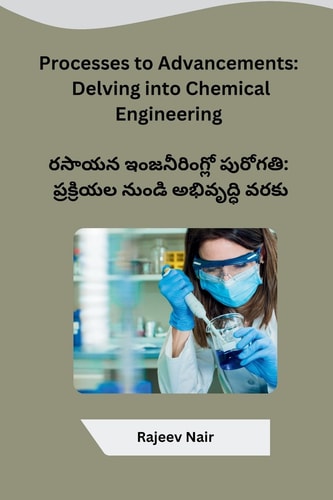 Processes to Advancements Delving into Chemical Engineering