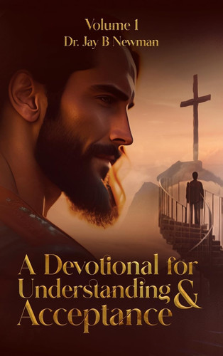 A Devotional for Understanding & Acceptance Volume I