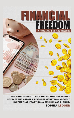 Financial Freedom A Young Adult's Guide to Budgeting