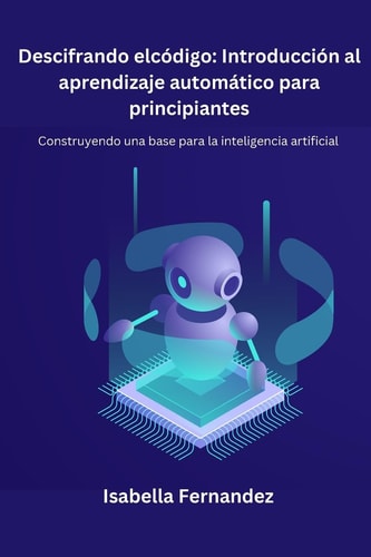 Descifrando el código Construyendo una base para la inteligencia Artificial