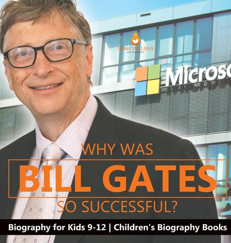 Why Is Bill Gates So Successful? Biography for Kids 9-12 | Children's Biography Books