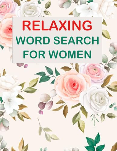 Relaxing Word Search for Women: A Mindfulness and Calming Collection of Word Search Puzzles for Adults to Keep Your Mind Peaceful