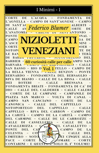 NIZIOLETTI VENEZIANI: 60 curiosità calle per calle - Vol.1 (I MINIMI) (Italian Edition)