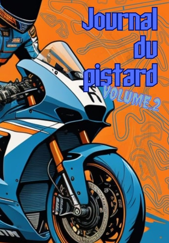 Journal du pistard volume 2 (French Edition)