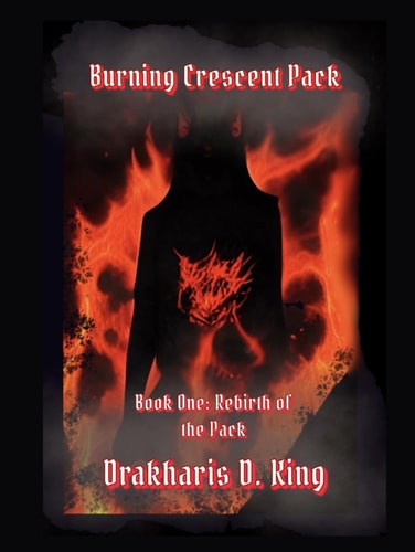 The Burning Crescent Pack: Book One: Rebirth of the Pack
