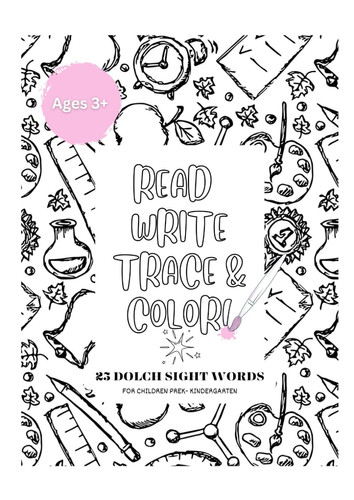 Read, Write, Trace & Color: 25 Dolch Sigh Words