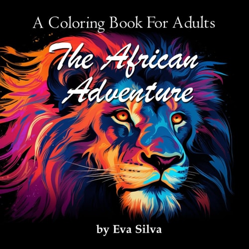 The African Adventure: A Coloring Book for Adults