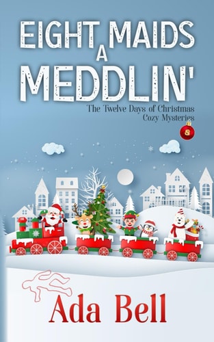 Eight Maids A-Meddlin': A Shady Grove Novella
