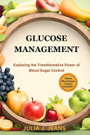 Glucose Management Exploring The Transformative Power Of Blood Sugar Control