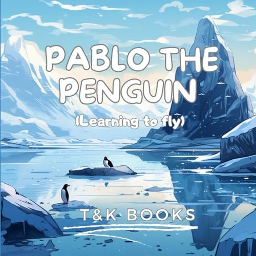 Pablo The Penguin Learing to Fly