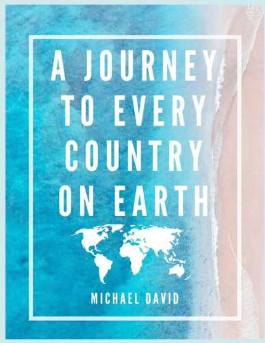 A Journey to Every Country on Earth