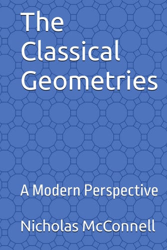 The Classical Geometries: A Modern Perspective