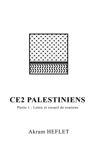 CE2 Palestiniens: Partie 1 : Lettre et recueil de soutiens (French Edition)
