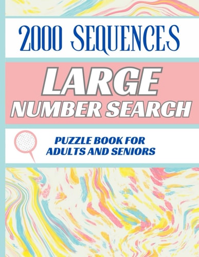 Large Number Search: 2000 Sequences Puzzle Book for Adults and Seniors