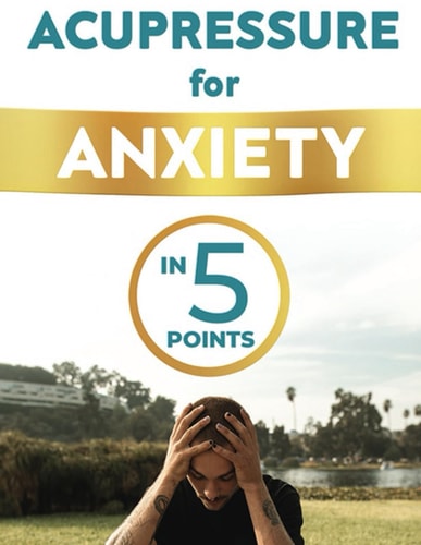 Acupressure for Anxiety | Anxiety Relief with 5 Acupressure Points: Relieve Anxiety with Acupressure in 5 Points