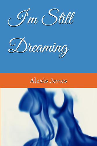I'm Still Dreaming