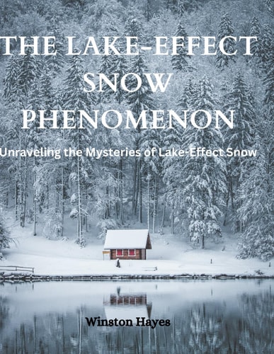 The Lake-Effect Snow Phenomenon: Unraveling the Mysteries of Lake-Effect Snow