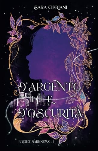 D'Argento e D'Oscurità: Bright Darkness Vol.1 (Italian Edition)