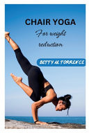 Chair Yoga For Weight Reduction