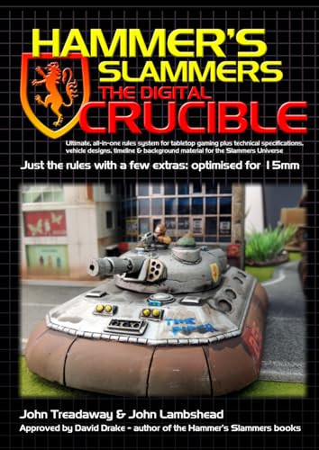 The Digital Crucible: Hammer's Slammers Wargaming Optimised for 15mm