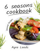 Exploring the 6 Seasons A Flavorful 6 Seasons Cookbook Recipes for Every Culinary Journey