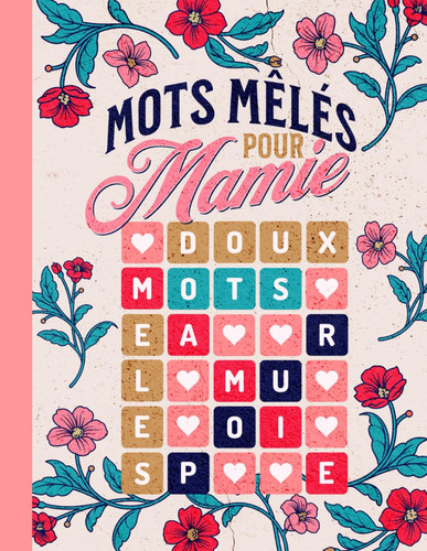Mots mêlés pour mamie: livre de mots mêlés avec sémantiques positives et douces gros caractères avec solutions - idée de cadeau pour Mamie (French Edition)