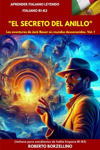 "EL SECRETO DEL ANILLO (ITALIANO B1-B2): Las Aventuras de Jack Bauer en Mundos Desconocidos - Vol. 1" (Italian Edition)