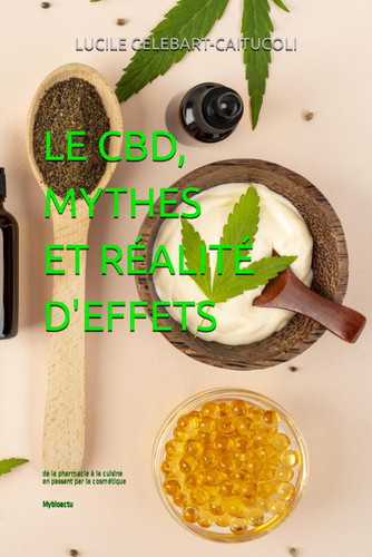 Le Cbd, Mythes Et Réalité d'Effets de la pharmacie à la cuisine en passant par la cosmétique