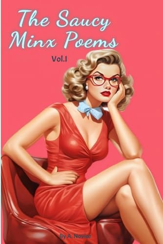 The Saucy Minx Poems Vol I