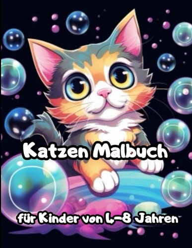 Katzen Malbuch für Kinder von 4-8 Jahren: 50 Einzigartige Niedliche Katzen, Kätzchen und Caticorns für Mädchen im Alter von 4-8 Jahren (German Edition)
