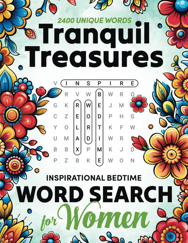 Tranquil Treasures Inspirational Bedtime Word Search for Women: Themed large print positive puzzle book for seniors to soothe anxiety and relax