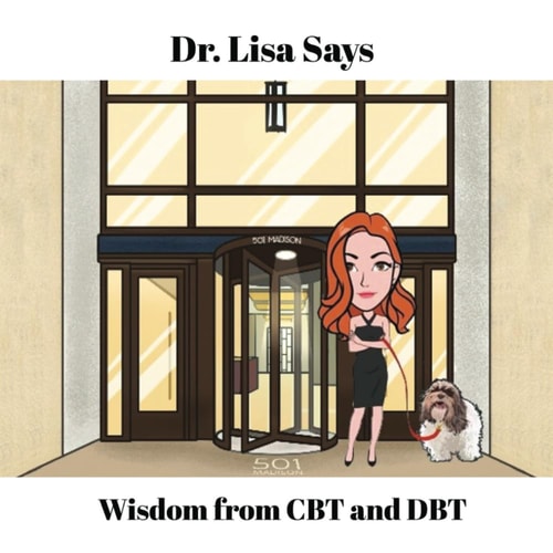 Dr. Lisa Says: Wisdom from CBT and DBT