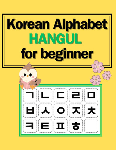 Korean Alphabet Hangul for Beginner: Hangul Reading and Writing Workbook for Beginners and Kids Vol.1