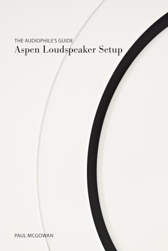 The Audiophile's Guide: Setting Up An aspen Series Loudspeaker
