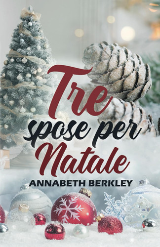 Tre Spose per Natale (romanzo di Natale contemporaneo)