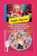 Swiftie Supreme 362 Taylor Swift Trivia Questions for the Ultimate Fan Experience Swiftie Knowledge Prove You're the Ultimate Fan with Unmatched Taylor Swift Trivia Game from Her Debut to Evermore