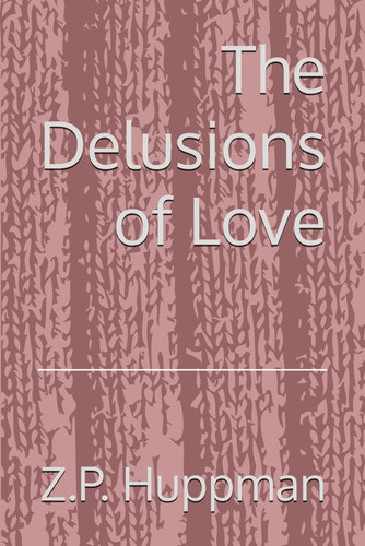 DELUSIONS OF LOVE.
