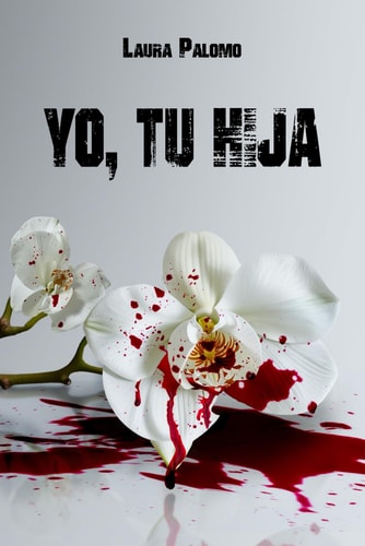 Yo, tu hija (Spanish Edition)