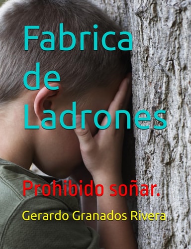 Fabrica de Ladrones: Prohibido soñar. (Spanish Edition)