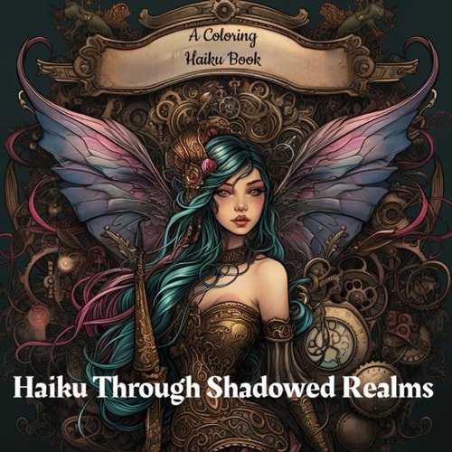 Haiku Through Shadowed Realms: A fae coloring book