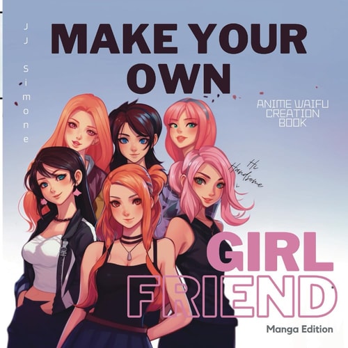 Make Your Own Girlfriend: Manga Edition: Coloring Book; Otaku Culture