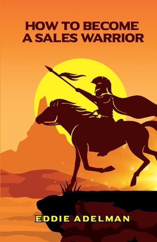 How to become a Sales WARRIOR!