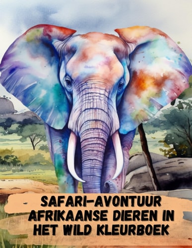 Safari-Avontuur Afrikaanse Dieren in Het Wild Kleurboek: Kleurboek voor Volwassenen en Kinderen, Afrikaanse Dieren, Wilde Dieren uit Savannah (Dutch Edition)