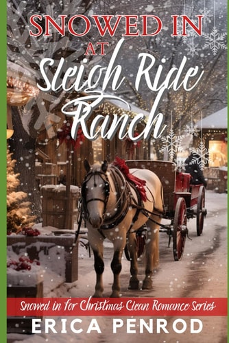 Snowed In at Sleigh Ride Ranch