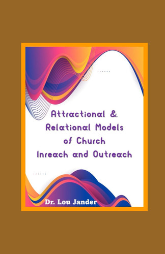 Attractional & Relational Models of Church Inreach and Outreach