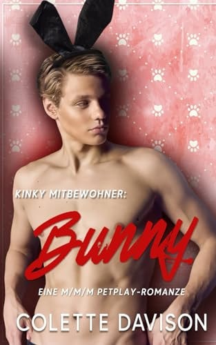 Kinky Mitbewohner Bunny: MMM Pet Play Romanze