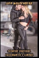 Eventos Eróticos Fascinantes E Lindos - Volume 4 Mulher Rica E Peituda, Destruída Pelo Meu Chefe, Parceira Esportiva Fofa, Maltratada, Romance Após O Despertar