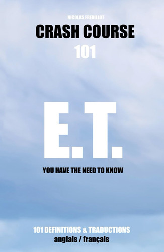 E.T.: Crash Course 101 (French Edition)